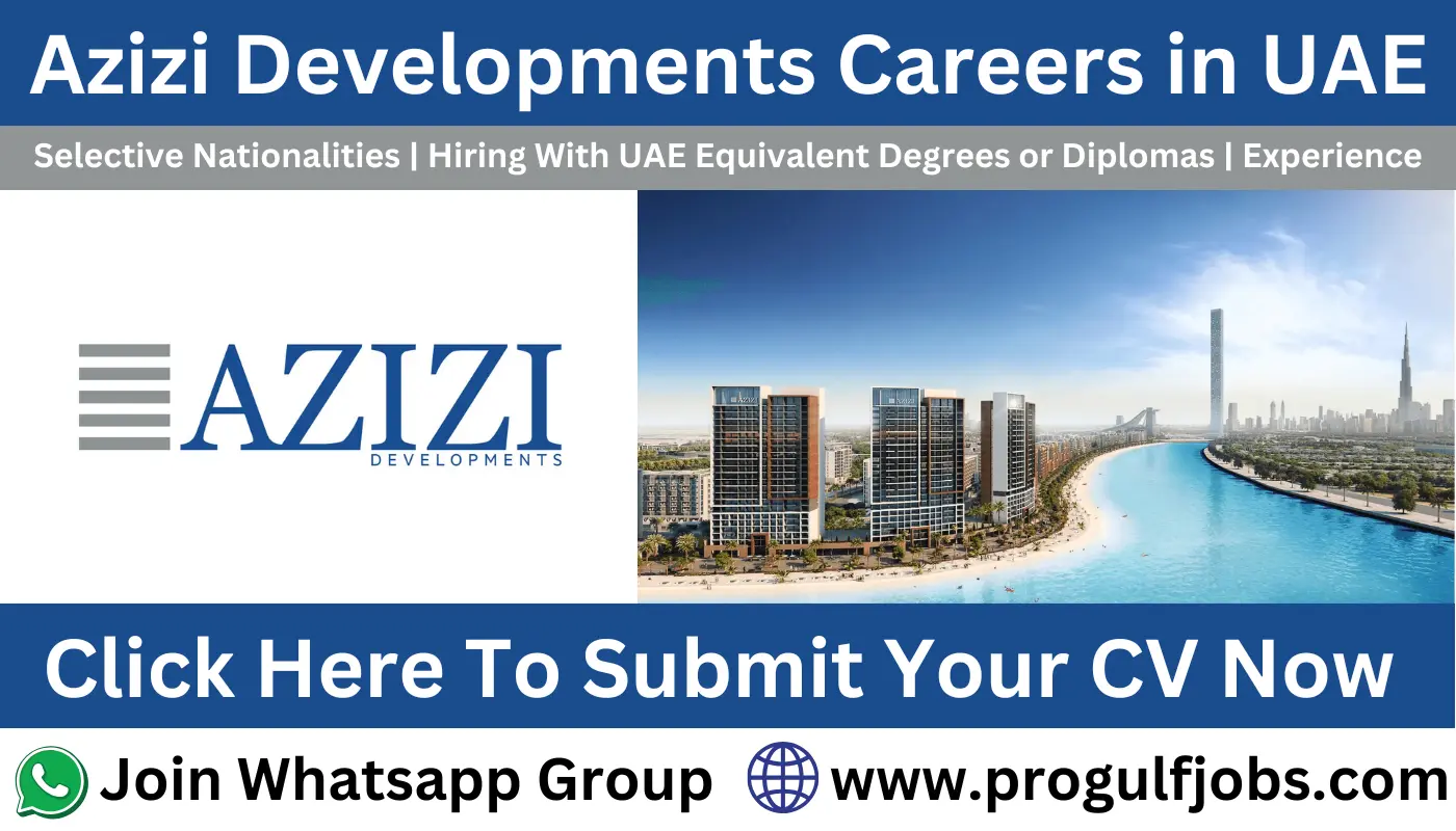 Azizi Developments Careers Dubai